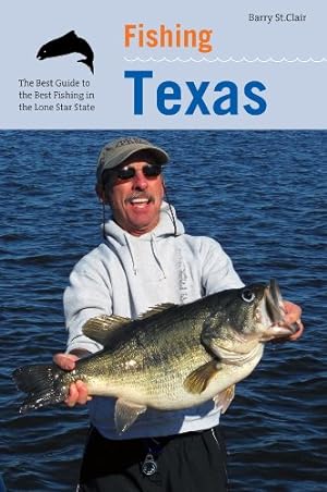 Seller image for Fishing Texas by St. Clair president Reach Out Youth Solutions equipper of youth leaders for 40 years now in 30 countries; author of over 20 books, Barry Dr. [Paperback ] for sale by booksXpress