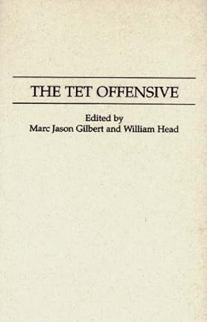 Imagen del vendedor de The Tet Offensive (Studies; 71) by Gilbert, Marc J., Head, William P. [Paperback ] a la venta por booksXpress