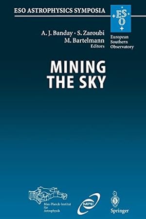 Immagine del venditore per Mining the Sky: Proceedings of the MPA/ESO/MPE Workshop Held at Garching, Germany, July 31 August 4, 2000 (ESO Astrophysics Symposia) [Soft Cover ] venduto da booksXpress