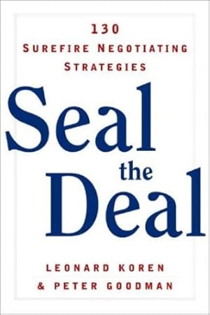 Immagine del venditore per Seal the Deal: 130 Surefire Negotiating Strategies by Goodman, Peter, Koren, Leonard [Paperback ] venduto da booksXpress