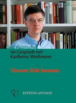 Bild des Verkufers fr Unsere Zeit kommt. Gtz Kubitschek im Gesprch mit Karlheinz Weissmann zum Verkauf von Antiquariat Armebooks