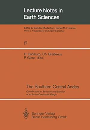 Seller image for The Southern Central Andes: Contributions to Structure and Evolution of an Active Continental Margin (Lecture Notes in Earth Sciences) [Paperback ] for sale by booksXpress