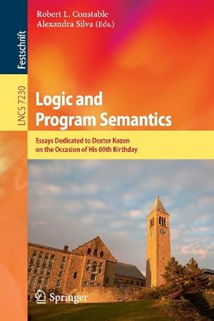 Seller image for Logic and Program Semantics: Essays Dedicated to Dexter Kozen on the Occasion of His 60th Birthday (Lecture Notes in Computer Science) [Paperback ] for sale by booksXpress