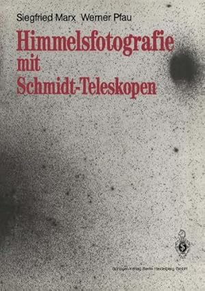 Seller image for Himmelsfotografie mit Schmidt-Teleskopen (German Edition) by Marx, Siegfried, Pfau, Werner [Paperback ] for sale by booksXpress