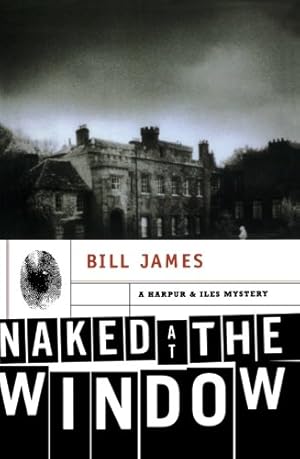 Imagen del vendedor de Naked at the Window (Harpur & Iles Mysteries) by James, Bill [Paperback ] a la venta por booksXpress