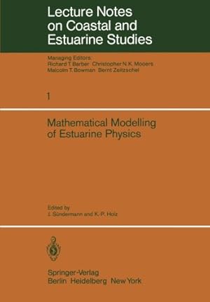 Seller image for Mathematical Modelling of Estuarine Physics: Proceedings of an International Symposium Held at the German Hydrographic Institute Hamburg, August 2426, 1978 (Coastal and Estuarine Studies) [Paperback ] for sale by booksXpress