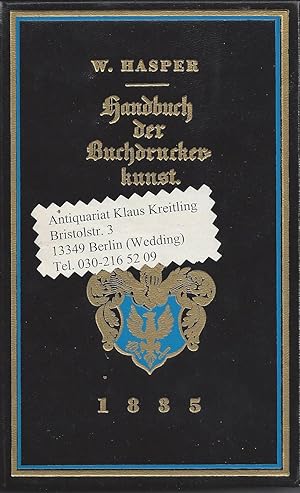 Handbuch der Buchdruckerkunst. Nach eigener Erfahrung und unter Zuziehung der Werke von Brun, Fou...