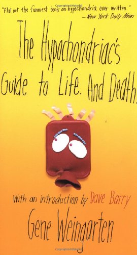 Immagine del venditore per The Hypochondriac's Guide to Life. And Death. by Weingarten, Gene [Paperback ] venduto da booksXpress