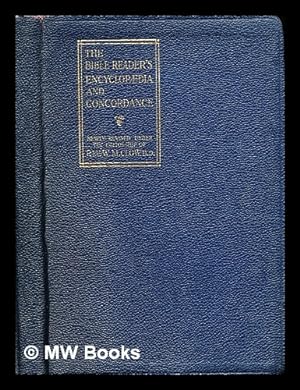 Immagine del venditore per The Bible reader's encyclopaedia and concordance : based on 'The Bible reader's manual' venduto da MW Books Ltd.