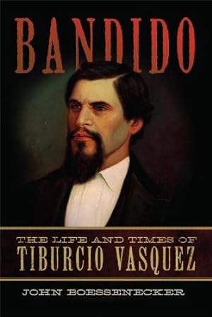 Imagen del vendedor de Bandido: The Life and Times of Tiburcio Vasquez by Boessenecker, John [Paperback ] a la venta por booksXpress