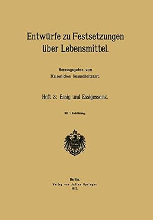 Seller image for Entwürfe zu Festsetzungen über Lebensmittel: Heft 3: Essig und Essigessenz (German Edition) [Soft Cover ] for sale by booksXpress