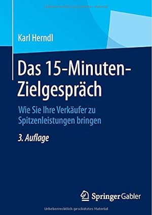 Imagen del vendedor de Das 15-Minuten-Zielgespräch: Wie Sie Ihre Verkäufer zu Spitzenleistungen bringen (German Edition) by Herndl, Karl [Paperback ] a la venta por booksXpress