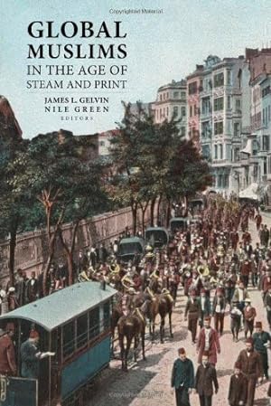 Seller image for Global Muslims in the Age of Steam and Print [Paperback ] for sale by booksXpress