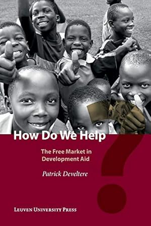 Image du vendeur pour How Do We Help?: The Free Market in Development Aid [Soft Cover ] mis en vente par booksXpress