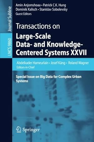 Bild des Verkufers fr Transactions on Large-Scale Data- and Knowledge-Centered Systems XXVII: Special Issue on Big Data for Complex Urban Systems (Lecture Notes in Computer Science) [Paperback ] zum Verkauf von booksXpress