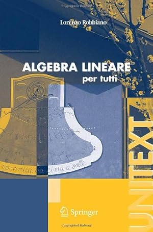 Seller image for Algebra lineare: per tutti (UNITEXT) (Italian Edition) by Robbiano, Lorenzo [Paperback ] for sale by booksXpress