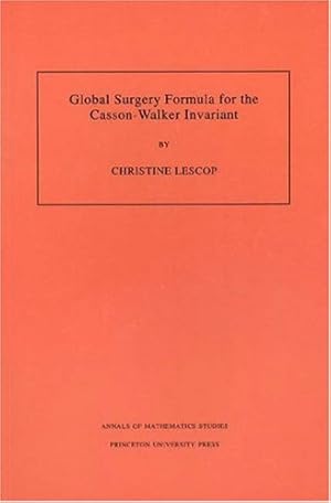 Image du vendeur pour Global Surgery Formula for the Casson-Walker Invariant. (Annals of Mathematics Studies-140) by Lescop, Christine [Paperback ] mis en vente par booksXpress