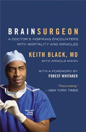 Seller image for Brain Surgeon: A Doctor's Inspiring Encounters with Mortality and Miracles by Black, Keith, Mann, Arnold [Paperback ] for sale by booksXpress