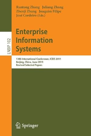 Seller image for Enterprise Information Systems: 13th International Conference, ICEIS 2011, Beijing, China, June 8-11, 2011, Revised Selected Papers (Lecture Notes in Business Information Processing) [Paperback ] for sale by booksXpress