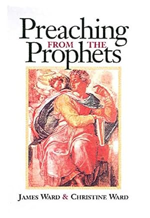 Seller image for Preaching from the Prophets by Ward, James, Ward, Christine [Paperback ] for sale by booksXpress