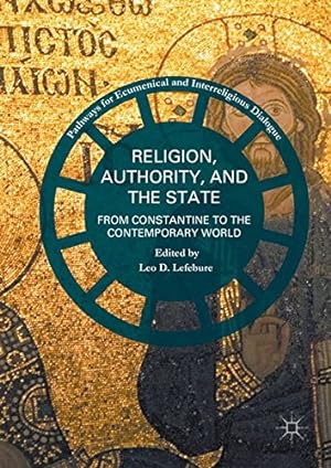 Immagine del venditore per Religion, Authority, and the State: From Constantine to the Contemporary World (Pathways for Ecumenical and Interreligious Dialogue) [Hardcover ] venduto da booksXpress
