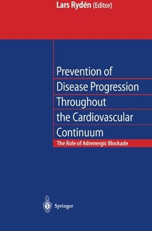 Seller image for Prevention of Disease Progression Throughout the Cardiovascular Continuum: The Role of Adrenergic -blockade [Paperback ] for sale by booksXpress