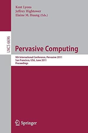 Imagen del vendedor de Pervasive Computing: 9th International Conference, Pervasive 2011, San Francisco, USA, June 12-15, 2011. Proceedings (Lecture Notes in Computer Science) [Soft Cover ] a la venta por booksXpress