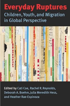 Seller image for Everyday Ruptures: Children, Youth, and Migration in Global Perspective [Paperback ] for sale by booksXpress