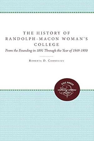 Seller image for The History of Randolph-Macon Woman's College: From the Founding in 1891 Through the Year of 1949-1950 (Enduring Editions) by Cornelius, Roberta D. [Paperback ] for sale by booksXpress