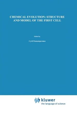 Seller image for Chemical Evolution: Structure and Model of the First Cell: Conference on the Structure and Model of the First Cell (ICTP) held in Trieste, Italy, 29 August2 September 1994 [Paperback ] for sale by booksXpress