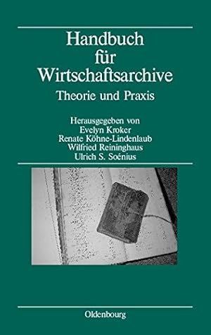 Bild des Verkufers fr Handbuch Für Wirtschaftsarchive: Theorie Und Praxis (German Edition) by Korte-Böger, Andrea, Toussaint, Angela, Weber, Hartmut [Hardcover ] zum Verkauf von booksXpress