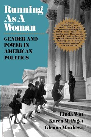 Seller image for Running as a Woman: Gender and Power in American Politics by Witt, Linda, Matthews, Glenna, Paget, Karen M. [Paperback ] for sale by booksXpress