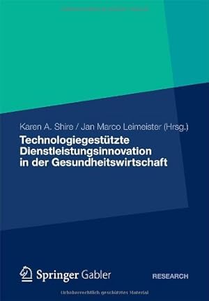 Seller image for Technologiegestützte Dienstleistungsinnovation in der Gesundheitswirtschaft (German Edition) by Shire, Karen A., Leimeister, Jan Marco [Paperback ] for sale by booksXpress