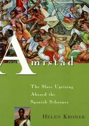 Bild des Verkufers fr Amistad: The Slave Uprising Aboard the Spanish Schooner by Kromer, Helen [Paperback ] zum Verkauf von booksXpress