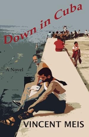 Imagen del vendedor de Down in Cuba by Meis, Vincent [Paperback ] a la venta por booksXpress