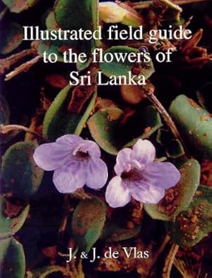 Illustrated Field Guide to the Flowers of Sri Lanka.