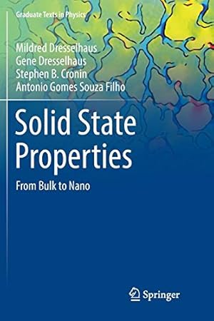 Seller image for Solid State Properties: From Bulk to Nano (Graduate Texts in Physics) by Dresselhaus, Mildred, Dresselhaus, Gene, Cronin, Stephen B., Gomes Souza Filho, Antonio [Paperback ] for sale by booksXpress
