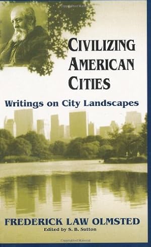 Seller image for Civilizing American Cities: Writings On City Landscapes by Olmsted, Frederick Law [Paperback ] for sale by booksXpress