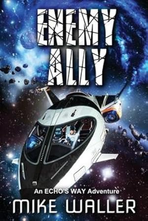 Immagine del venditore per Enemy Ally: An Echo's Way Adventure by Waller, Mike [Paperback ] venduto da booksXpress