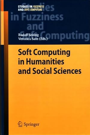 Seller image for Soft Computing in Humanities and Social Sciences (Studies in Fuzziness and Soft Computing) [Paperback ] for sale by booksXpress