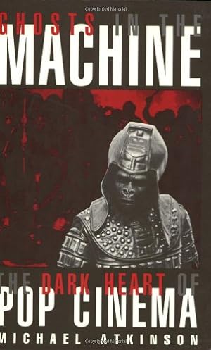 Seller image for Ghosts in the Machine: The Dark Heart of Pop Cinema (Limelight) by Atkinson, Michael [Paperback ] for sale by booksXpress