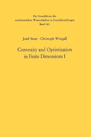 Seller image for Convexity and Optimization in Finite Dimensions I (Grundlehren der mathematischen Wissenschaften) by Stoer, Josef, Witzgall, Christoph [Paperback ] for sale by booksXpress