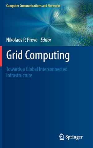Seller image for Grid Computing: Towards a Global Interconnected Infrastructure (Computer Communications and Networks) [Hardcover ] for sale by booksXpress