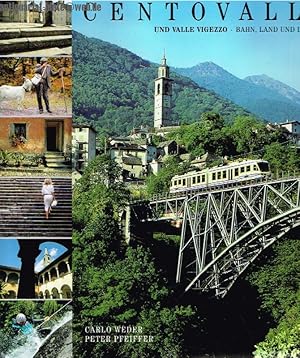 Centovalli und Valle Vigezzo. Bahn, Land und Leute.