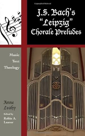 Seller image for J. S. Bach's 'Leipzig' Chorale Preludes: Music, Text, Theology (Contextual Bach Studies) by Leahy, Anne [Hardcover ] for sale by booksXpress