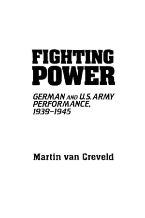 Image du vendeur pour Fighting Power: German and U.S. Army Performance, 1939-1945 (Contributions in Military Studies) by van Creveld, Martin [Paperback ] mis en vente par booksXpress