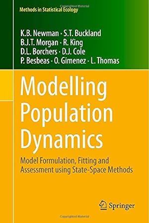 Seller image for Modelling Population Dynamics: Model Formulation, Fitting and Assessment using State-Space Methods (Methods in Statistical Ecology) by Newman, K. B., Buckland, S. T., Morgan, B. J. T., King, R., Borchers, D. L., Cole, D. J., Besbeas, P., Gimenez, O., Thomas, L. [Hardcover ] for sale by booksXpress