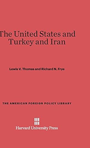 Seller image for The United States and Turkey and Iran (American Foreign Policy Library) [Hardcover ] for sale by booksXpress