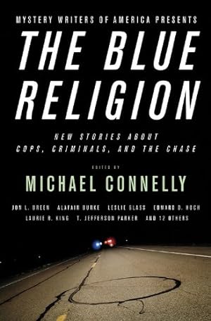 Imagen del vendedor de Mystery Writers of America Presents The Blue Religion: New Stories about Cops, Criminals, and the Chase by Persia Walker, Inc. Mystery Writers of America [Paperback ] a la venta por booksXpress