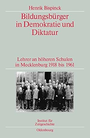 Immagine del venditore per Bildungsburger in Demokratie Und Diktatur (Quellen Und Darstellungen Zur Zeitgeschichte) (German Edition) by Bispinck, Henrik [Hardcover ] venduto da booksXpress